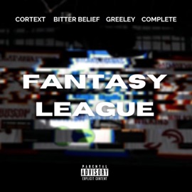 Fantasy League (feat. Bitter Belief, Greeley & Complete) Cortext
