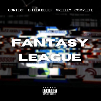 Fantasy League (feat. Bitter Belief, Greeley & Complete) - Single