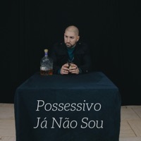 Já não sou - Single - Possessivo