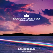 Louis The Child - Nobody Like You