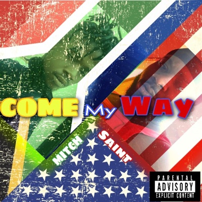 Come My Way (feat. Mitch Maffy & Saint) - Single