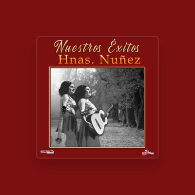 Escucha a Hnas. Nuñez, mira vídeos musicales, lee la biografía, consulta fechas de giras y mucho más.