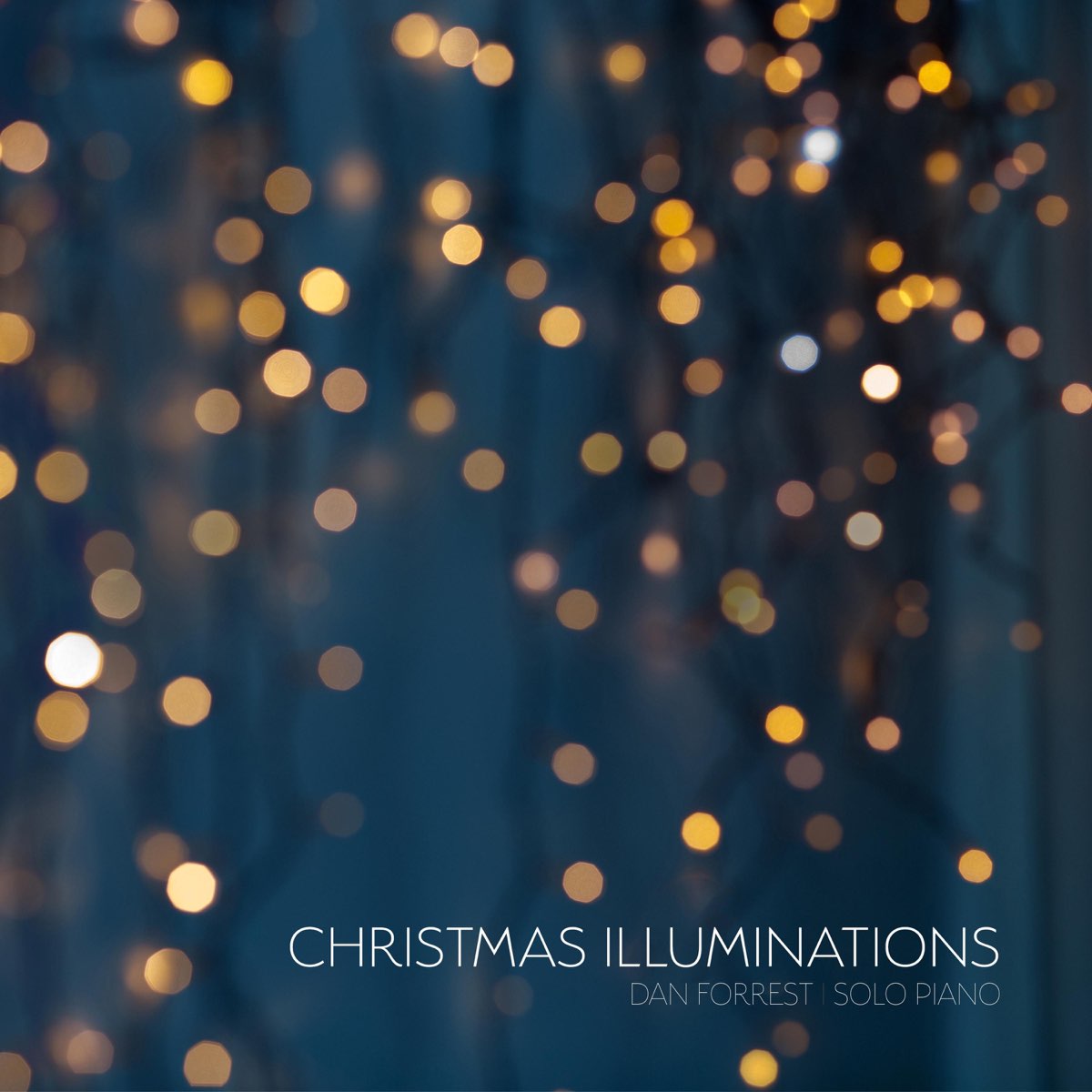 ‎Christmas Illuminations Album by Dan Forrest Apple Music