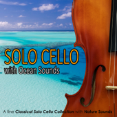 Cello Solo with Ocean Sounds: A fine Classical Solo Cello Collection with Nature Sounds - relaxing music academy, Stress Relief Therapy Music Academy & Study Music Experience