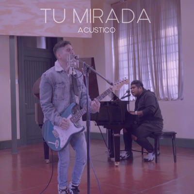 Tu Mirada (Acustico) - Single