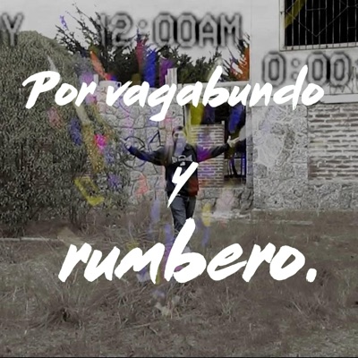Por Vagabundo y Rumbero. - Single