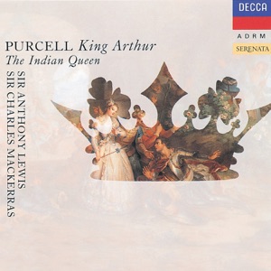Purcell: King Arthur, The Indian Queen