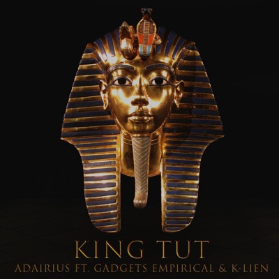 King Tut (feat. Gadgets Empirical & K-Lien) - Single