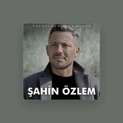 Listen to Şahin Özlem, watch music videos, read bio, see tour dates & more!