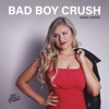 Bad Boy Crush - Single