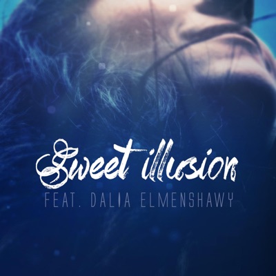 Sweet illusion (feat. Dalia El-Menshawy) - Single