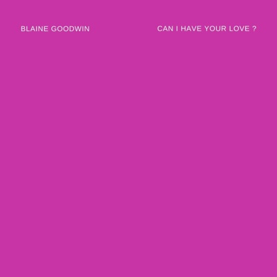 Can I Have Your Love? - Single