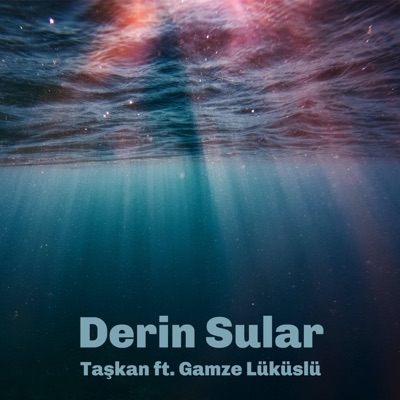 Derin Sular (feat. Gamze Lüküslü) - Single