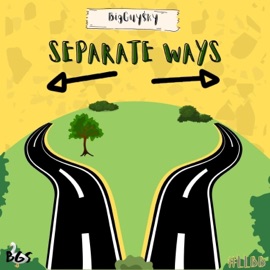 Separate Ways BigGuySky