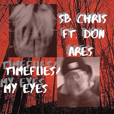 Timeflies/My Eyes (feat. Don Ares) - Single