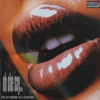 Oh She Say.. (feat. Cloetree) - Single - Fat Fly Freddie Lee
