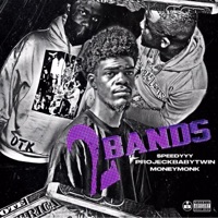 2 Bands - Single - $peedyyy, MoneyMonk & ProjeckBabyTwin