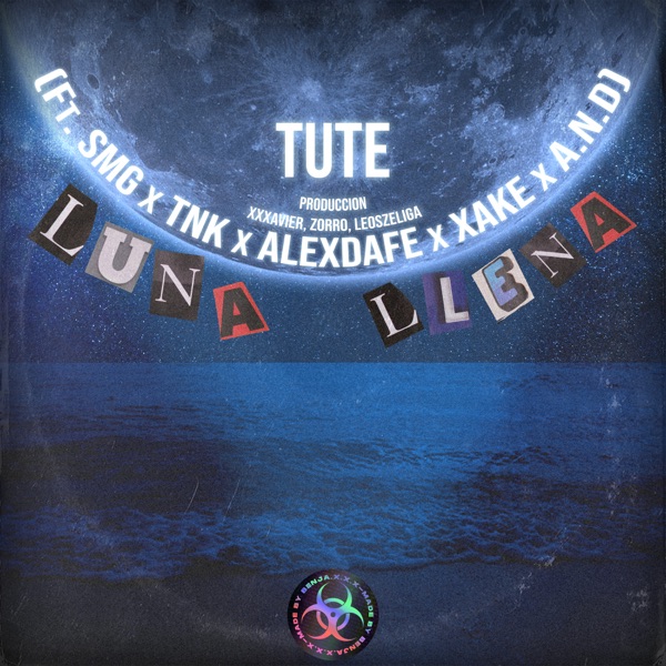 Luna Llena (feat. SMG, TNK, AlexDafe, Xake & And) - Single - Tute