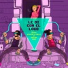 Le Di Con El Loco - Single