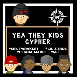 Yea They Kids Cypher (feat. Mr Parakeet, Eliana Marie, Lil Z Rios & MJ) BRM Aka Brandon R Music