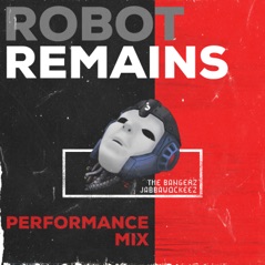 Robot Remains (Performance Mix) [feat. The Bangerz] - Single