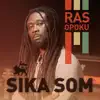 Ras Opoku - Sika Som