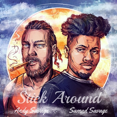 Stick Around (feat. Samad Savage) - Single