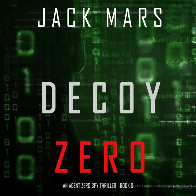 Decoy Zero: An Agent Zero Spy Thriller, Book 8 (Unabridged)