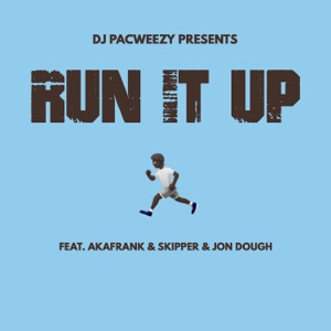 Run It Up (feat. akaFrank, SKiPPER! & Jon Dough)