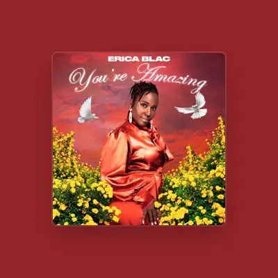 Listen to Erica Blac, watch music videos, read bio, see tour dates & more!