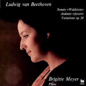Beethoven: Piano Sonata No. 21 in C Major, Op. 53 "Waldstein" - Andante favori, WoO 57 - 6 Piano Variations in F Major, Op. 34