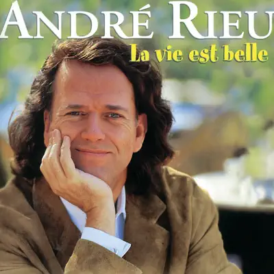 La Vie Est Belle - André Rieu