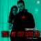 Tell Me You Love Me - Da Banotra lyrics