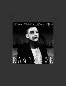 Escucha a Even Death May Die, mira videos musicales, lee su biografía, consulta las fechas de las gira y más.