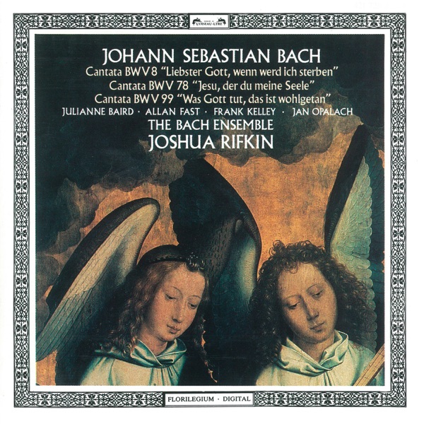 J.S. Bach: Cantatas Nos. 8, 78 & 99