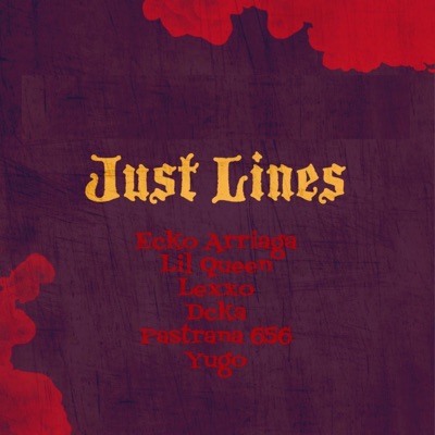 Just Lines (feat. Pastrana 656, Lil Queen, Lexxo, Dcka & yugo) - Single