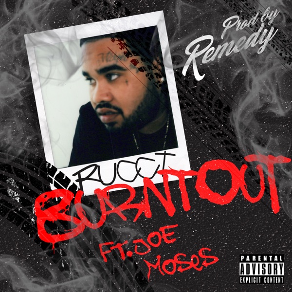 Burnt Out (feat. Joe Moses) - Single - Rucci