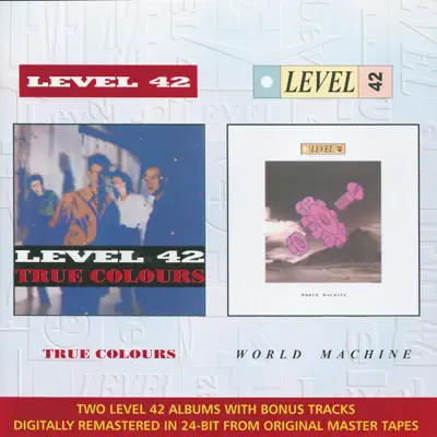 True Colours / World Machine (Remastered) - Level 42