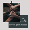 Lovers' Jazz Ballads - Jazz for Lovers - Jason Lorove & Mellow Plaise