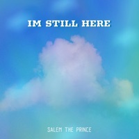 I'M Still Here - Single - SALEM THE PRINCE