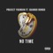 No Time (feat. Quando Rondo) - Project Youngin lyrics