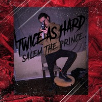 Twice As Hard - Single - SALEM THE PRINCE