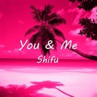 You & Me - Single - Shifu