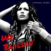 We Buildin' - Single - Kwanza Jones