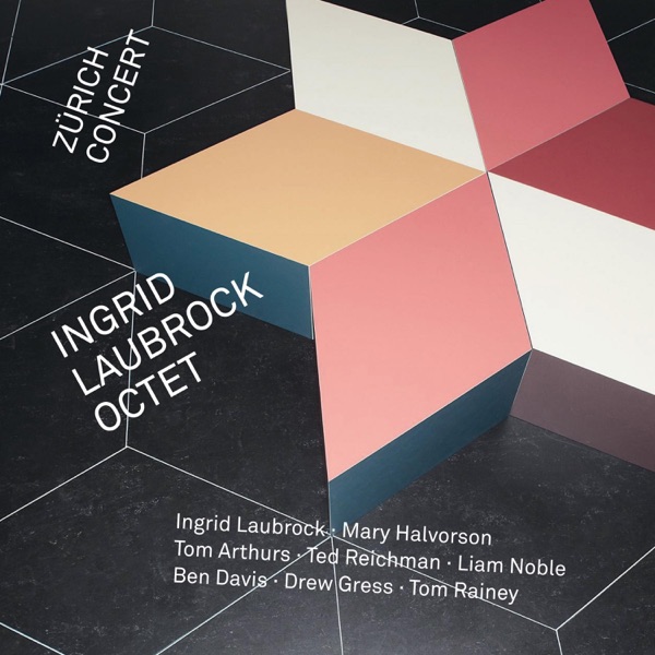 Zürich Concert (with Mary Halvorson, Tom Arthurs, Ted Reichman, Liam Noble, Ben Davis, Drew Gress & Tom Rainey)