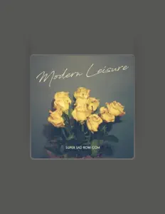 Ascolta Modern Leisure, guarda video musicali, leggi la biografia, vedi le date del tour & altro!