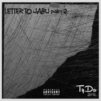 Letter To Jabu, Pt. 2 - Single - TyDa ZAR