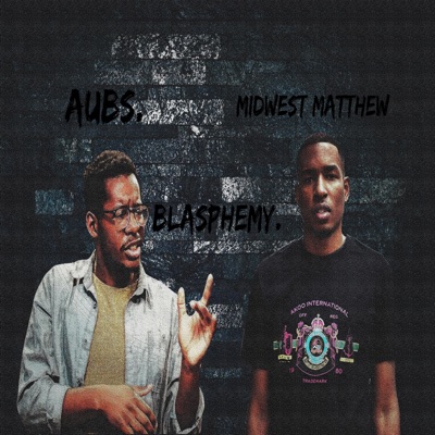 Blasphemy. (feat. Midwest Matthew) - Single
