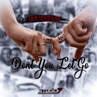 Don't You Let Go - Single - Janjahrade