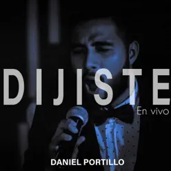 Dijiste (En Vivo) [En Vivo] - Single - Daniel Portillo